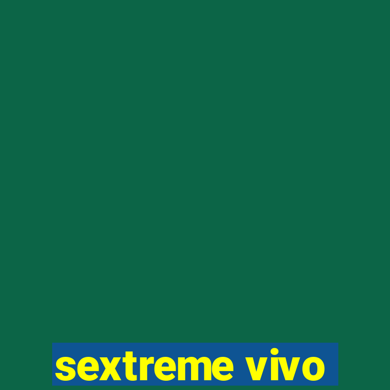 sextreme vivo